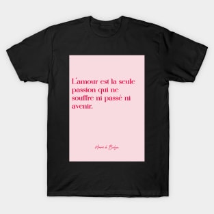 Quotes about love - Honoré de Balzac T-Shirt